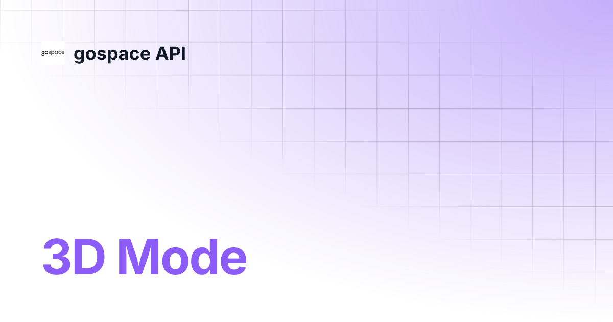 3D Mode | gospace API