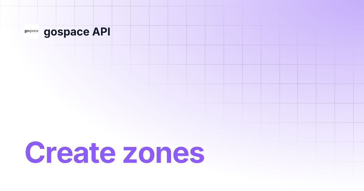 Create zones | gospace API
